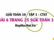 Giải bài 6 trang 25 Toán 10 tập 1 SGK Chân trời sáng tạo